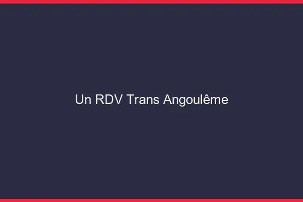 Un RDV Trans Angoulême