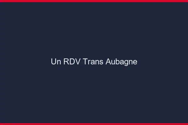Un RDV Trans Aubagne