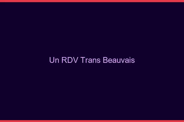 Un RDV Trans Beauvais