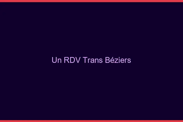 Un RDV Trans Béziers