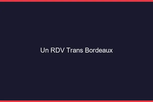 Un RDV Trans Bordeaux