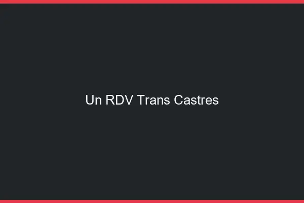 Un RDV Trans Castres