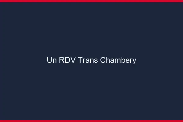 Un RDV Trans Chambéry