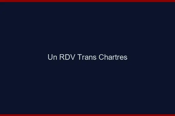 Un RDV Trans Chartres