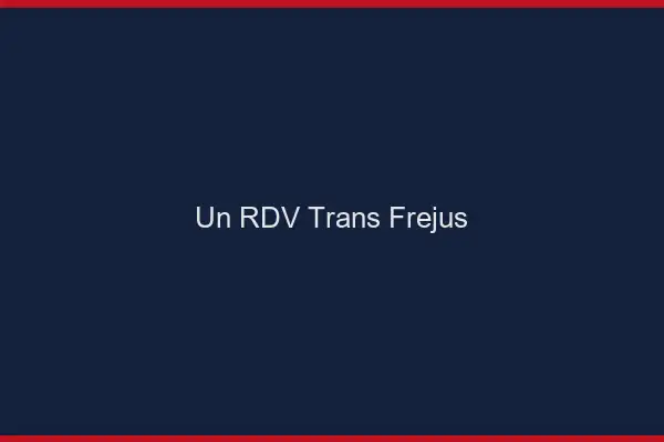 Un RDV Trans Fréjus
