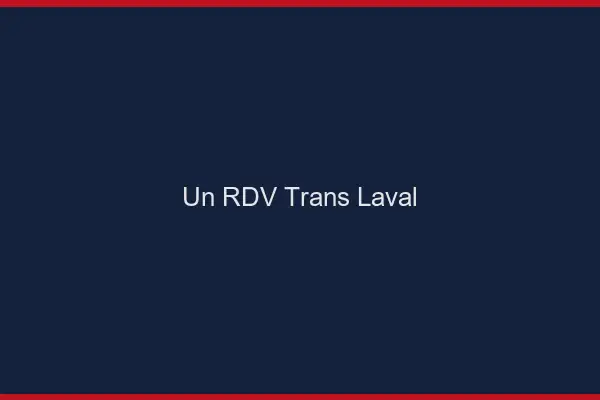 Un RDV Trans Laval
