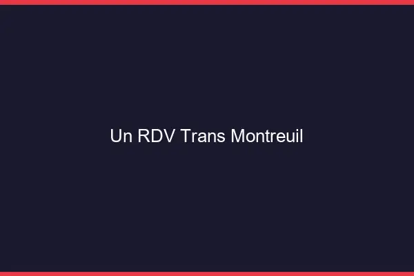 Un RDV Trans Montreuil
