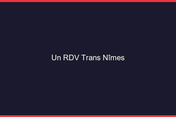 Un RDV Trans Nîmes