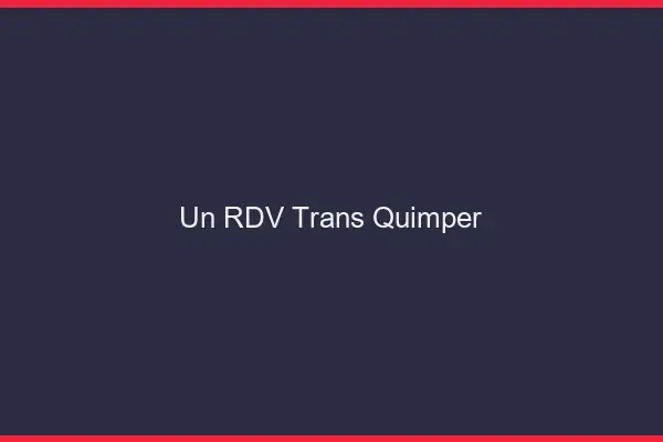 Un RDV Trans Quimper