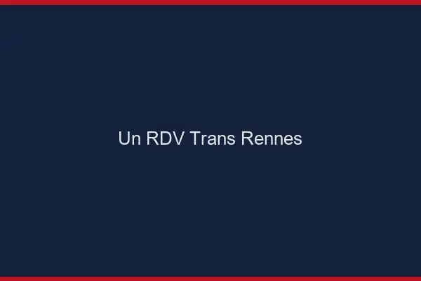 Un RDV Trans Rennes