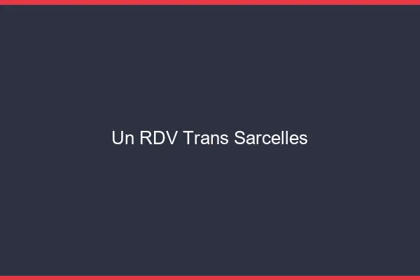 Un RDV Trans Sarcelles