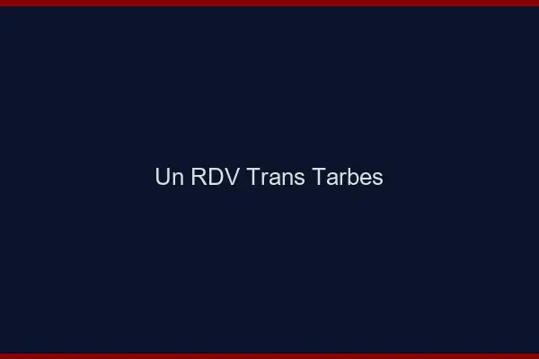 Un RDV Trans Tarbes