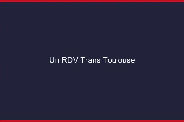 Un RDV Trans Toulouse