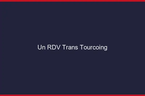 Un RDV Trans Tourcoing