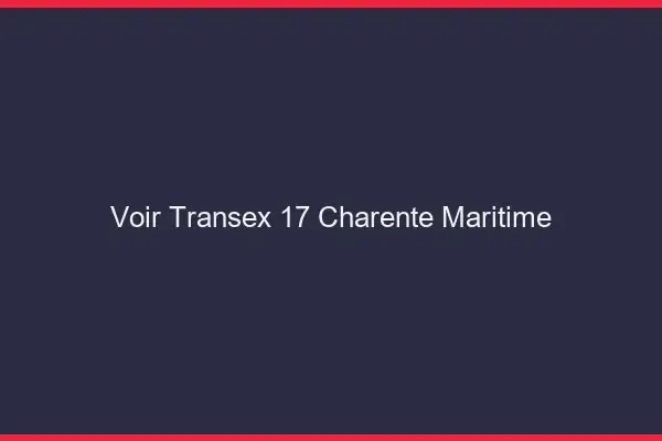 Voir Transex 17 Charente Maritime