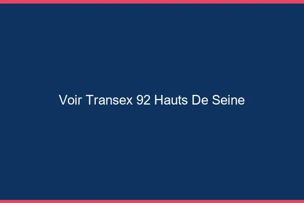 Voir Transex 92 Hauts De Seine