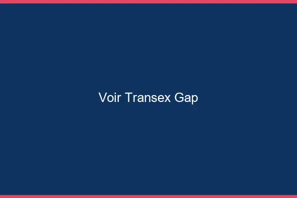 Voir Transex Gap
