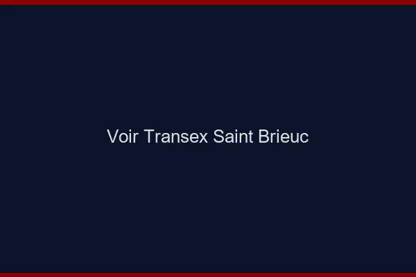 Voir Transex Saint-Brieuc