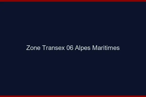 Zone Transex 06 Alpes Maritimes