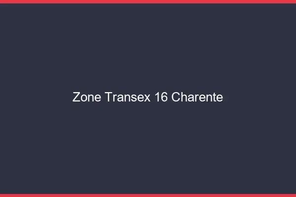 Zone Transex 16 Charente