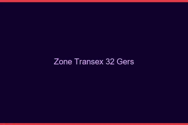 Zone Transex 32 Gers
