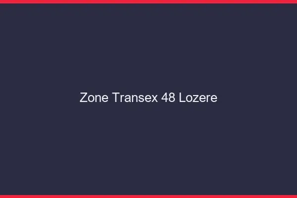 Zone Transex 48 Lozere