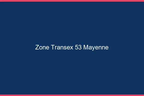 Zone Transex 53 Mayenne