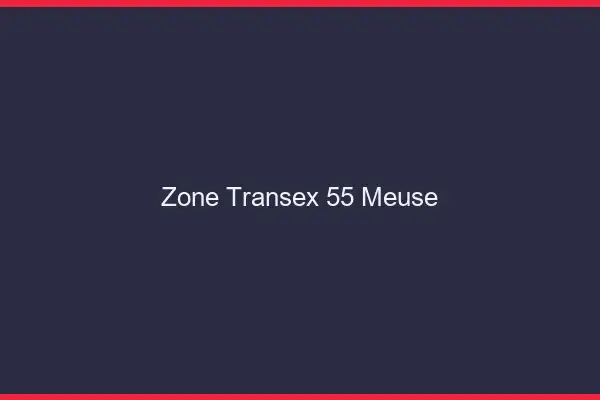 Zone Transex 55 Meuse