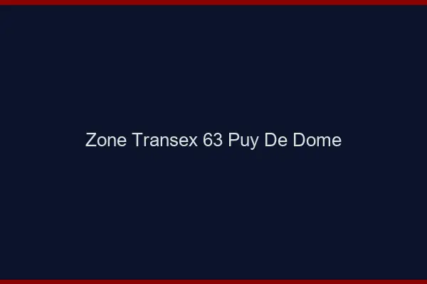 Zone Transex 63 Puy De Dome