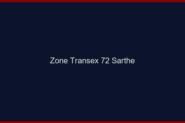 Zone Transex 72 Sarthe
