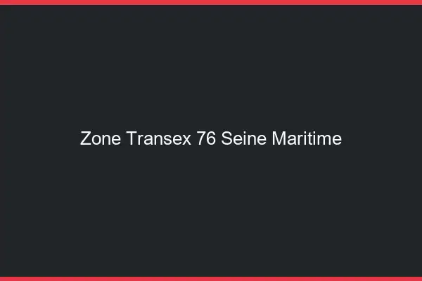 Zone Transex 76 Seine Maritime