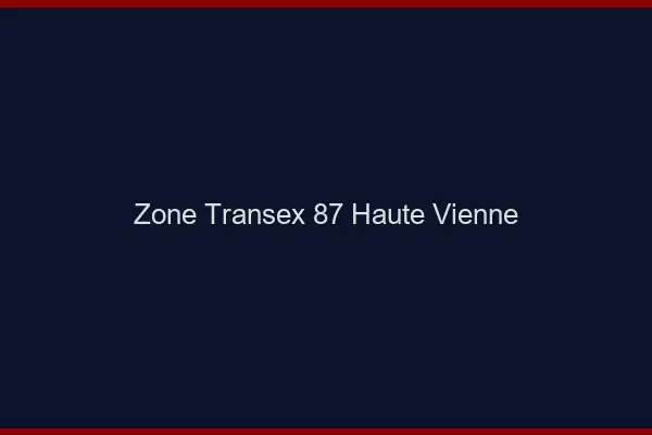 Zone Transex 87 Haute Vienne