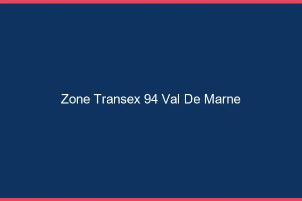 Zone Transex 94 Val De Marne
