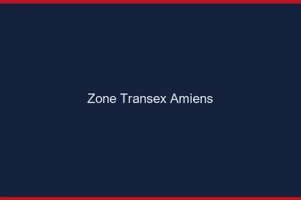 Zone Transex Amiens
