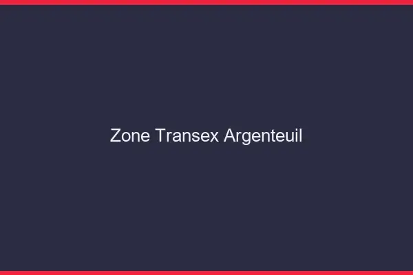 Zone Transex Argenteuil