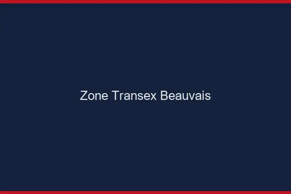 Zone Transex Beauvais