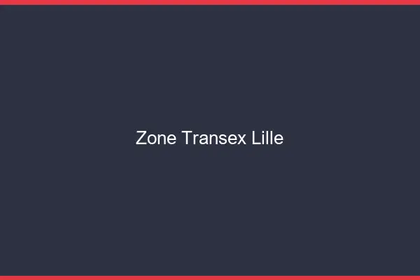 Zone Transex Lille