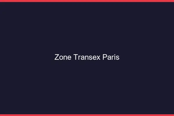 Zone Transex Paris