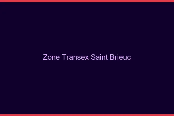 Zone Transex Saint-Brieuc
