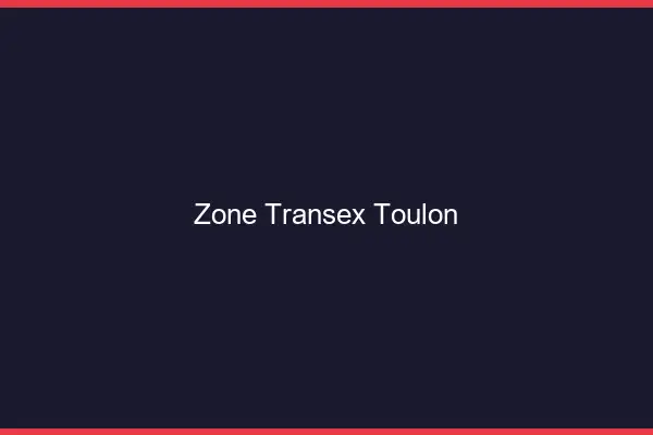 Zone Transex Toulon