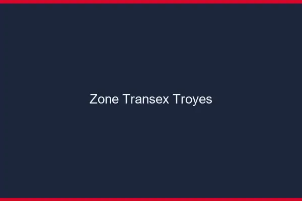Zone Transex Troyes